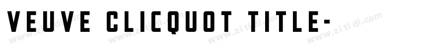 Veuve Clicquot Title字体转换
